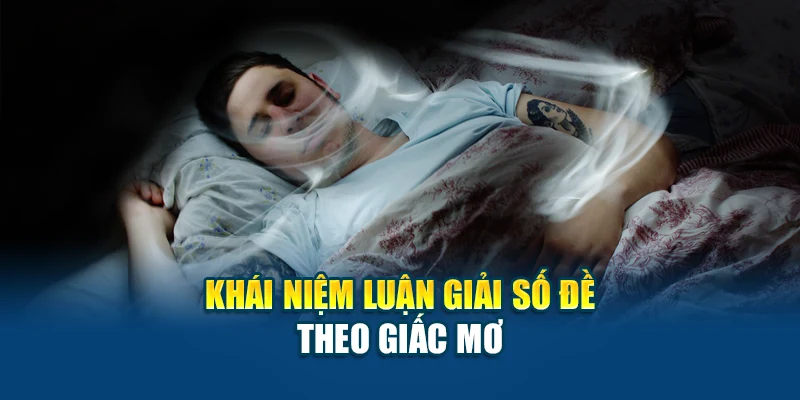 Khái niệm luận giải số đề theo giấc mơ
