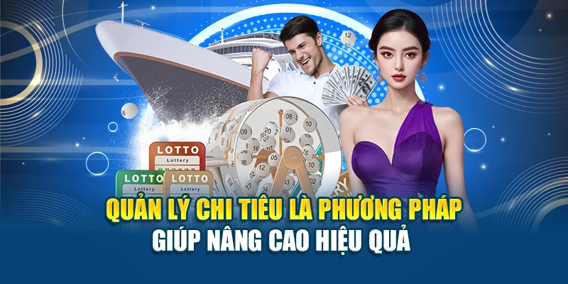 Quản lý chi tiêu là phương pháp giúp nâng cao hiệu quả 