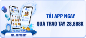 f8bet tai app ngay qua trao tay 28888k